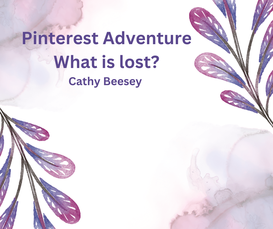 Pinterest Adventure – What is lost?  