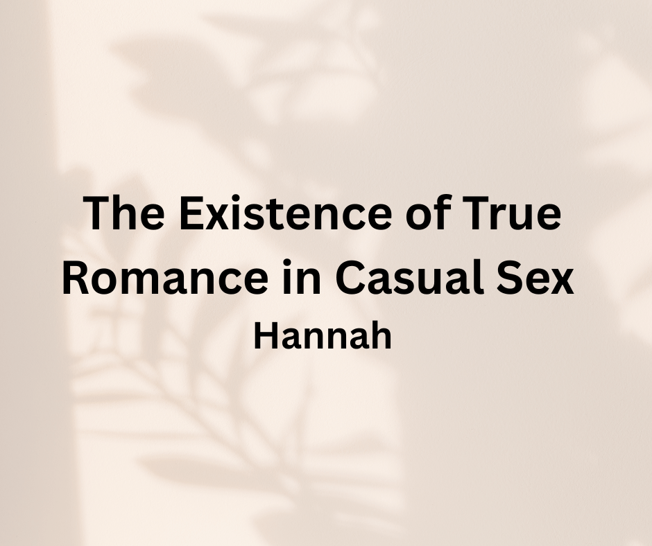 The Existence of True Romance in Casual Sex 